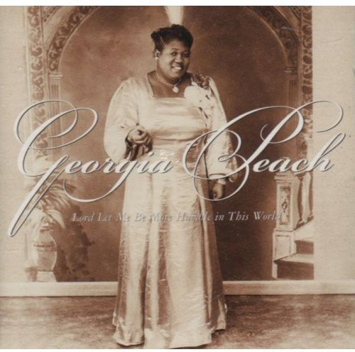 Georgia Peach - Lord Let Me Be More Humble in This World