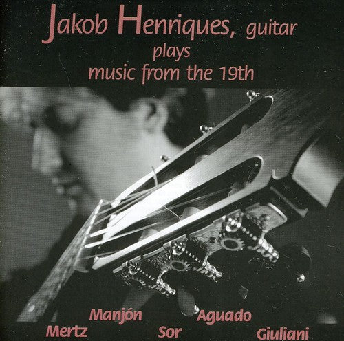 Jakob Henriques - Plays Guitar Music from the 19th Century