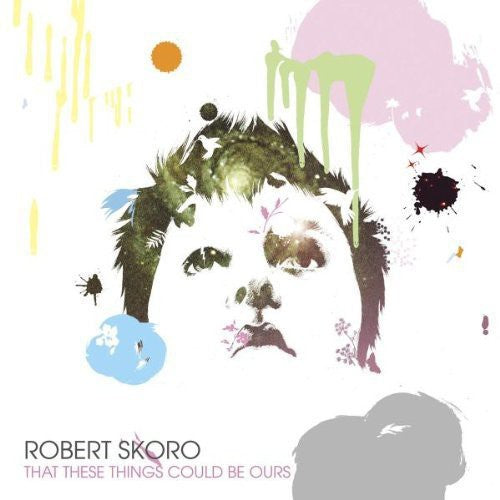 Robert Skoro - That These Things Could Be Ours