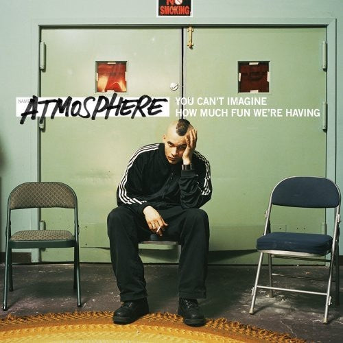 Atmosphere - You Cant Imagine How Much Fun Were Having