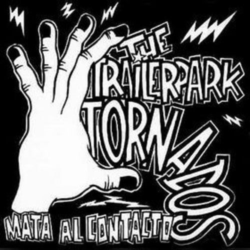 Trailerpark Tornados - Mata Al Contacto