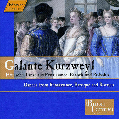 Kurzweyl/ Ensemble Buon Tempo - Dances from Renaissance Baroque & Rococo
