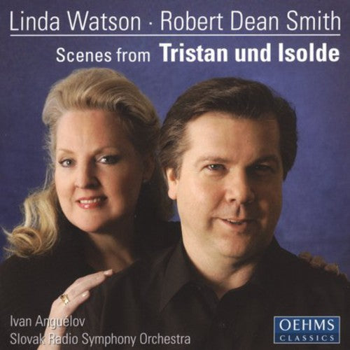 Wagner/ Watson/ Rd Smith / Anguelov/ Slovak Rso - Scenes from Tristan & Isolde