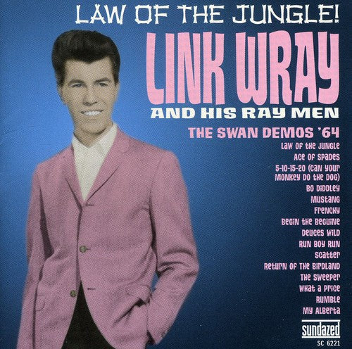Link Wray - Law Of The Jungle: The 64 Swan Demos