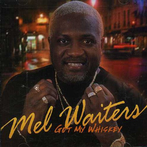 Mel Waiters - Got My Whiskey