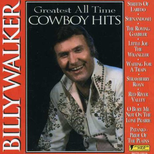 Billy Walker - Greatest All Time Cowboy Hits