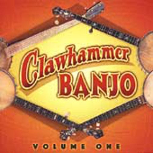 Clawhammer Banjo 1/ Various - Clawhammer Banjo, Vol. 1