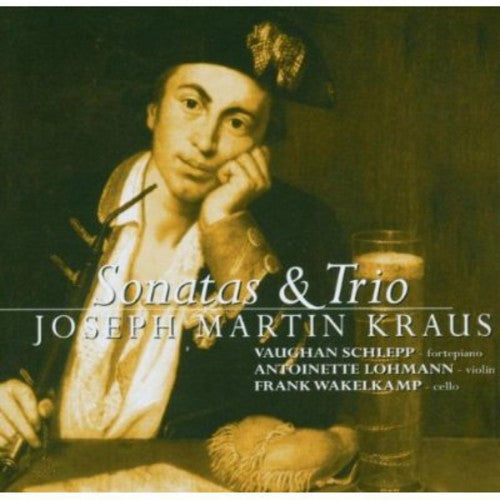 Kraus/ Schlepp/ Lohmann/ Wakelkamp - Sonatas & Trio