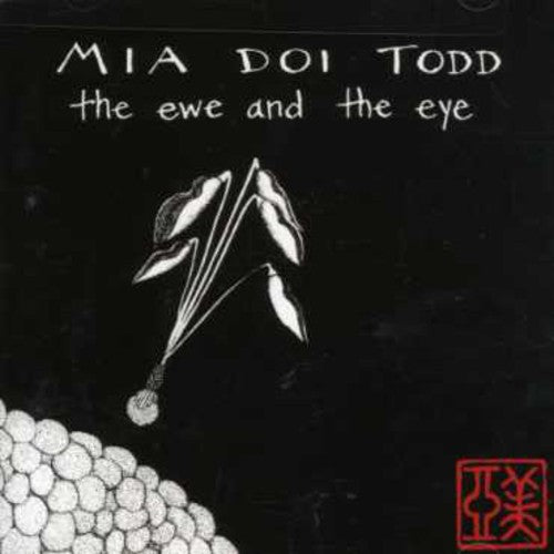 Mia Doi Todd - The Ewe and The Eye