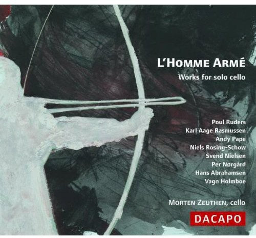 Morten Zeuthen / Ruders/ Rasmussen/ Pape - L'homme Arme: Works for Solo Cello