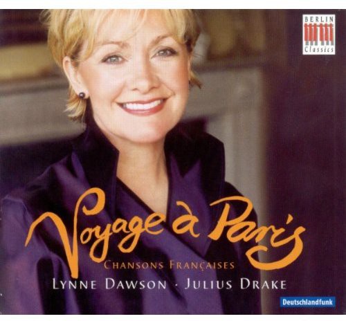 Lynne Dawson / Julius Drake / Poulenc/ Duparc - Voyage a Paris