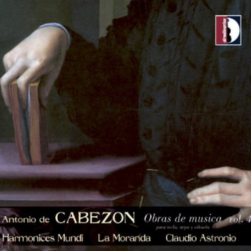Cabezon/ Astronio/ Harmonices Mundil/ Moranda - Musical Works 4
