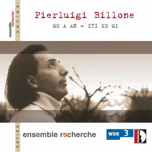 Billone/ Ensemble Recherche - Chamber Music