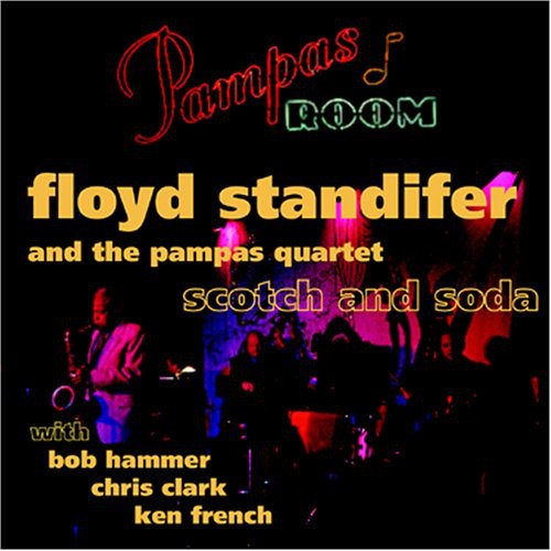 Floyd Standifer & the Pampas Quartet - Scotch and Soda