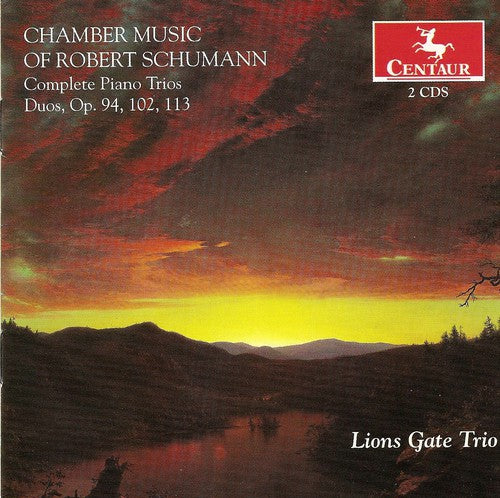 Schumann/ Lion's Gate Trio - Complete Piano Trios