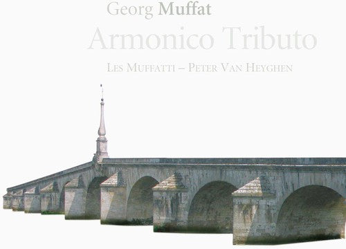 Muffat/ Heyghen/ Les Muffati - Armonico Tributo