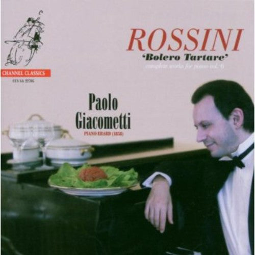 Rossini/ Giacometti - Piano Music 6 - Bolero Tartare
