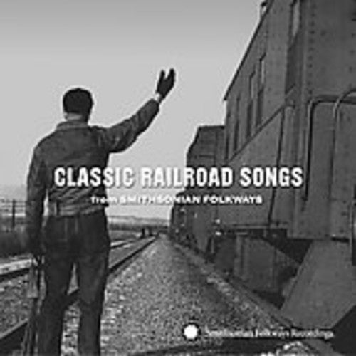 Various Artists - Classic Railroad Songs from Smithsonian Folkways