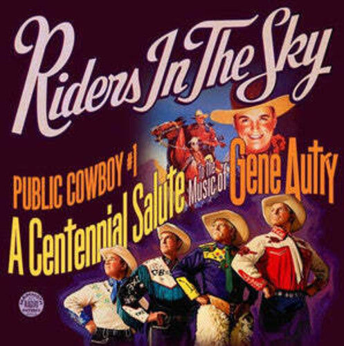 Riders in the Sky - Public Cowboy #1: A Centennial Salute To The Music Of Gene Autry