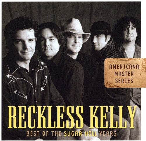Reckless Kelly - Best of the Sugar Hill Years