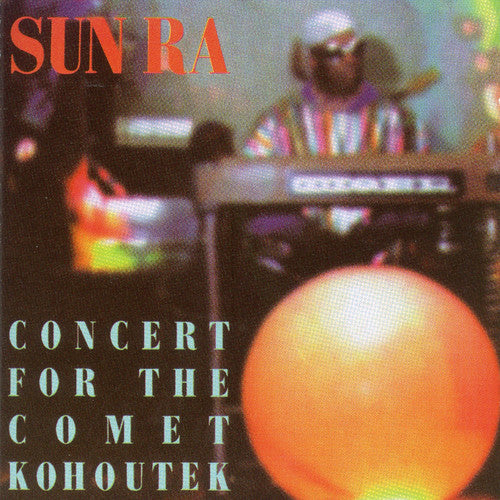 Sun Ra - Concert for the Comet Kohoutek