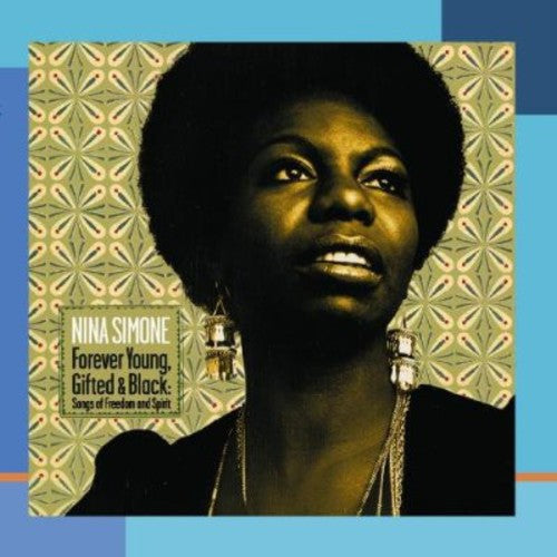 Nina Simone - Forever Young Gifted & Black: Songs of Freedom