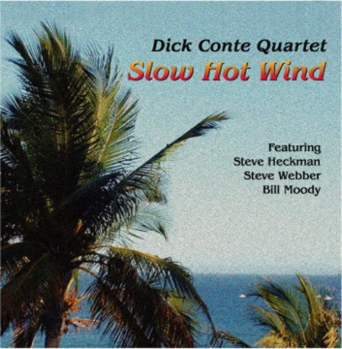 Dick Conte Quartet - Slow Hot Wind