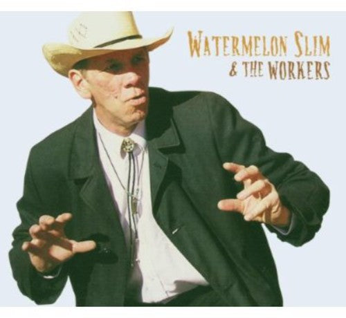 Watermelon Slim - Watermelon Slim and The Workers