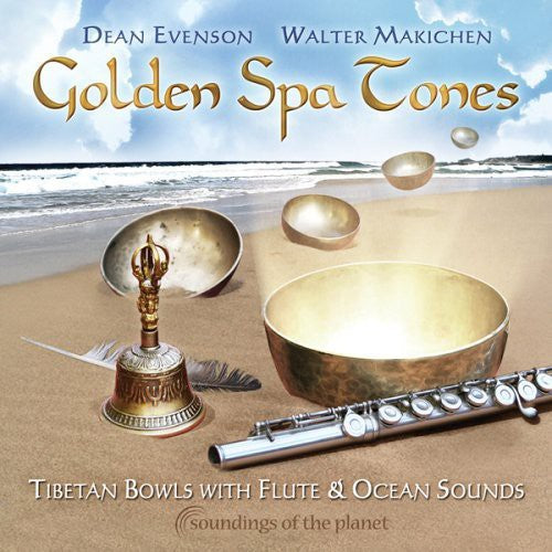 Dean Evenson - Golden Spa Tones: Tibetan Bowls with Flute & Ocean