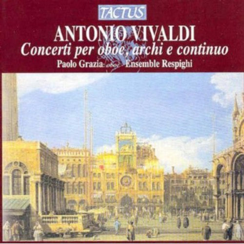 Paolo Grazia - Oboe Concertos