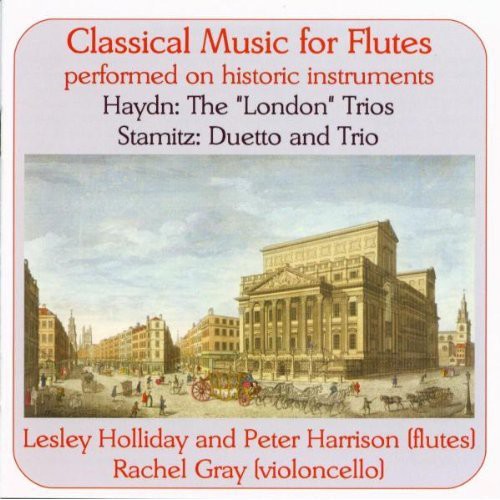 Haydn/ Stamitz/ Holliday/ Harrison/ Gray - Classical Music for Flutes Performed on Historic