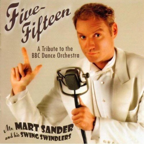 Martin Sander - Five-Fifteen: A Tribute To The BBC Dance Orchestra