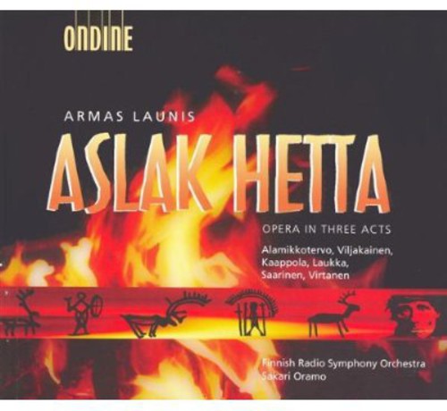 Launis/ Alamikkotervo/ Finnish Radio Sym/ Oramo - Aslak Hetta: Opera in 3 Acts