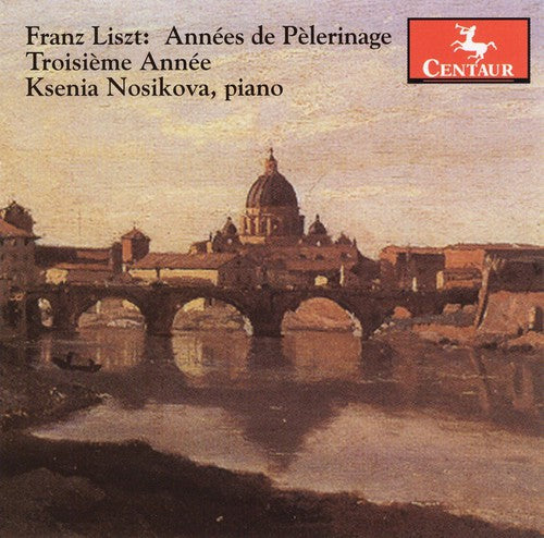 Liszt/ Nosikova - Annees de Pelerinage III Troisieme Annee