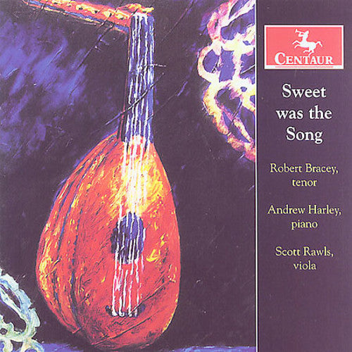 Robert Bracey - Sweet Was the Song