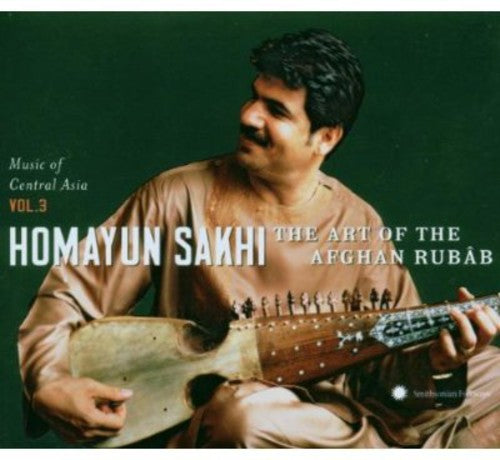 Homayun Sakhi - Central Asain Series 3: Art of the Afghan Rubab