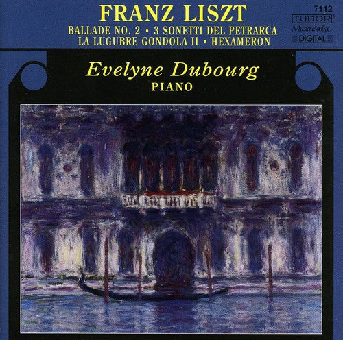 Liszt/ Dubourg - Ballade No 2 / 3 Sonetti Del Petrarca / Hexameron
