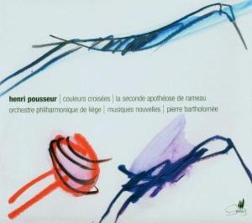 Musique Nouvelles/ Bartholomee - H. Pousseur Couleurs Croiseees / Seconde Apotheose