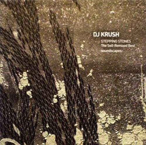 DJ Krush - Stepping Stones Self-Remixed Best