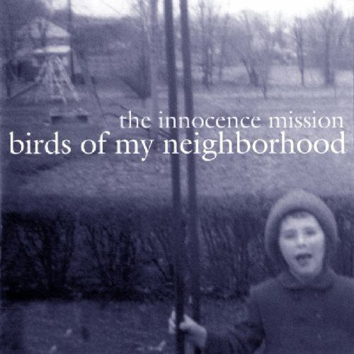 Innocence Mission - Birds of My Neighborhood