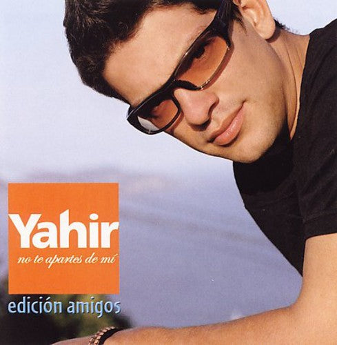 Yahir - No Te Apartes de Mi (Edicion Amigos)