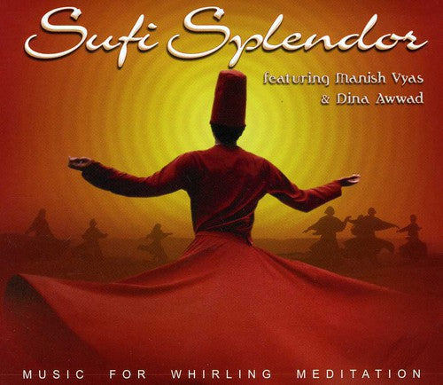 Sufi Splendor - Sufi Splendor: Music for Whirling Meditation