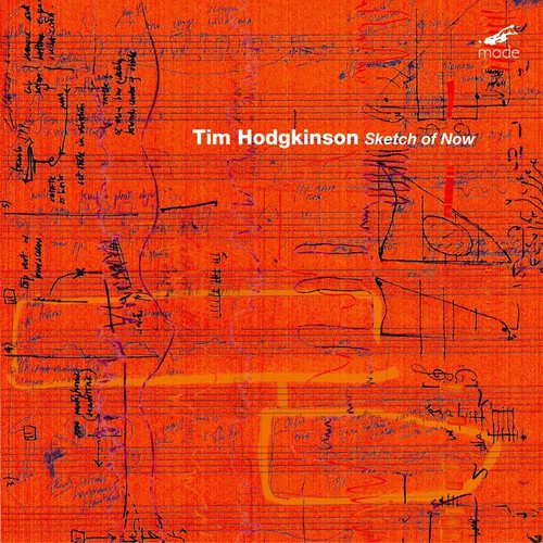 Tim Hodgkinson - Sketch of Now
