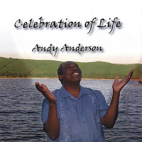 Andy Anderson - Celebration Of Life