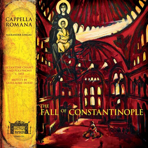Cappella Romana - Fall of Constantinople