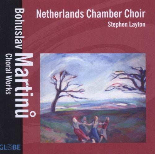 Martinu/ Netherlands Chamber Choir/ Layton - Choral Works