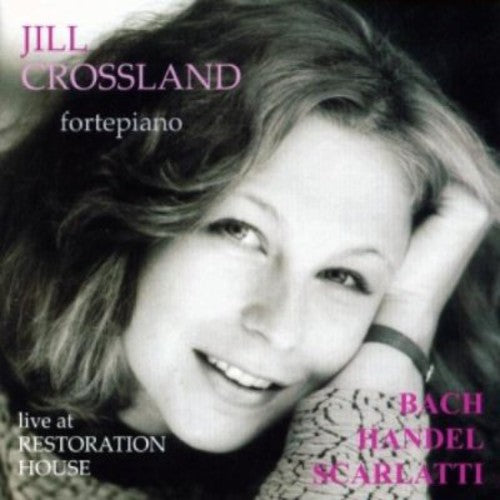 Bach/ Handel/ Scarlatti/ Crossland - Live at the Restoration House