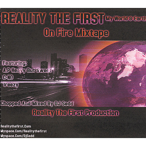 Reality the First - My World& Earth On Fire Mixtape