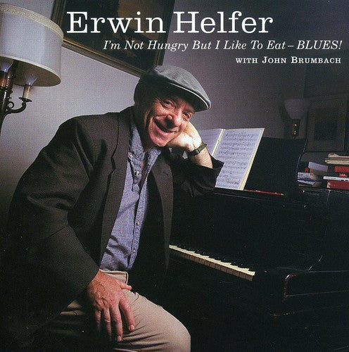 Erwin Helfer - I'm Not Hungry But I Like to Eat Blues