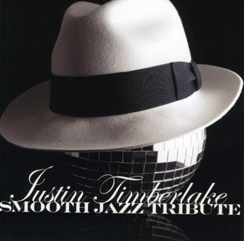 Smooth Jazz Tribute - Smooth Jazz Tribute to Justin Timberlake